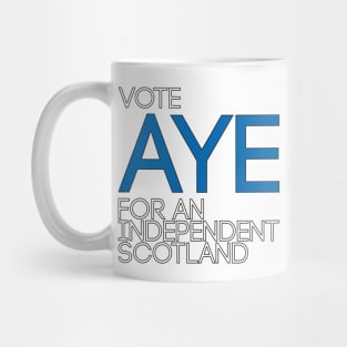 VOTE AYE FOR AN INDEPENDENT SCOTLAND,Pro Scottish Independence Saltire Flag Coloured Text Slogan Mug